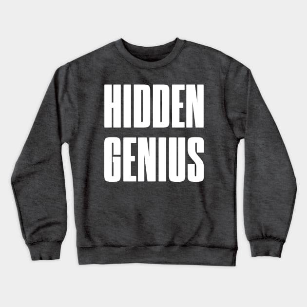 Hidden Genius Crewneck Sweatshirt by Dazed Pig